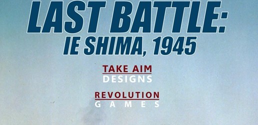 Revolution Games releases “Last Battle: Ie Shima, 1945” and “The Siege of Orgun, Afghanistan 1983”
